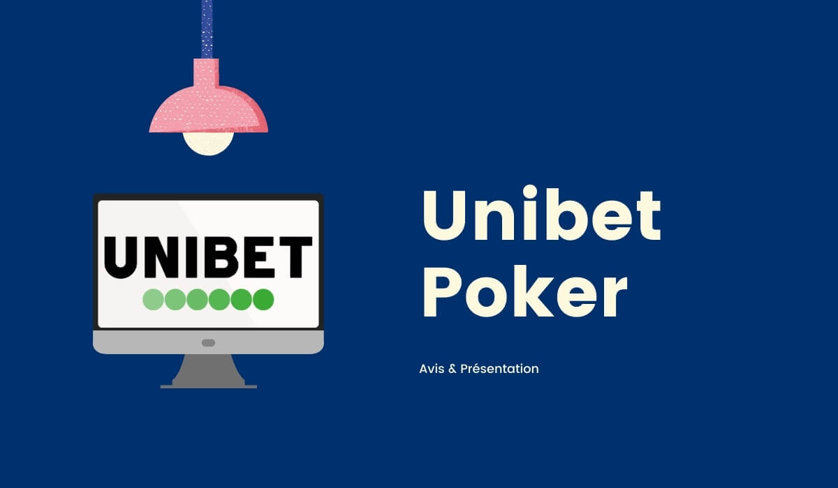 Avis et présentation de la plateforme Unibet Poker