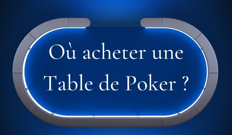 Où acheter une table de poker ?
