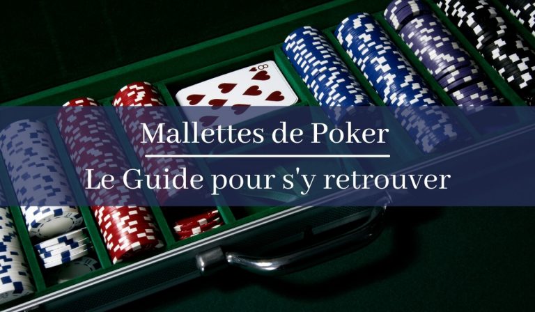 Le guide des mallettes de Poker