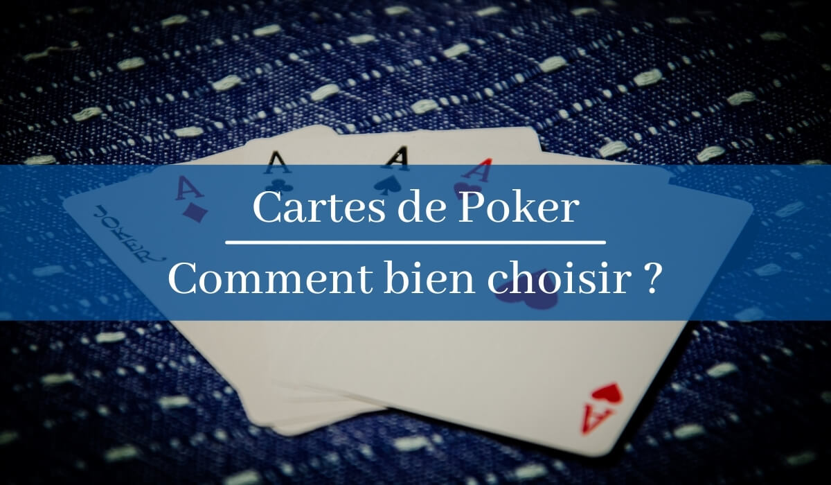 Bien choisir ses cartes de Poker