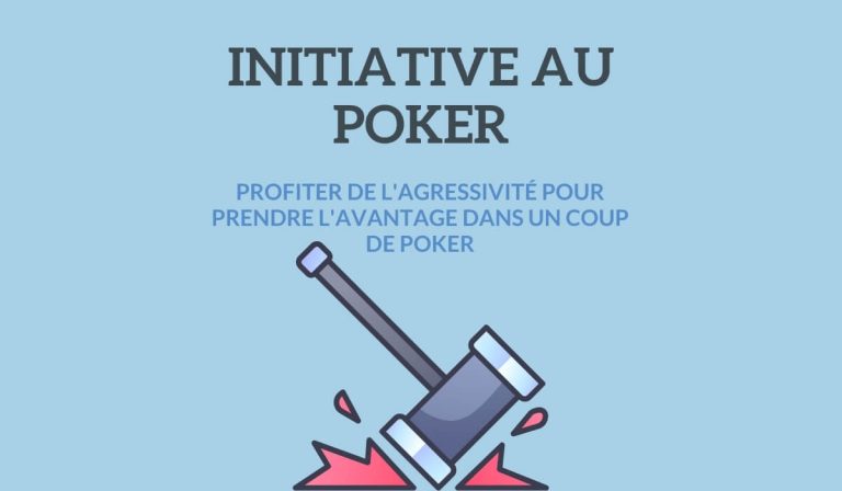 l'initiative au Poker
